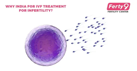 Why India for IVF Treatment For Infertility?