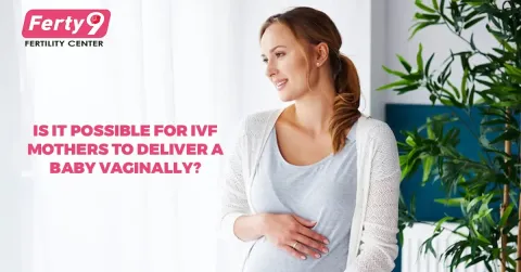 Is It Possible For IVF Mothers To Deliver A Baby Vaginally?