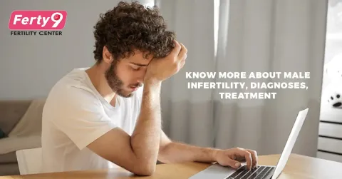 Know more about male infertility, diagnoses, treatment