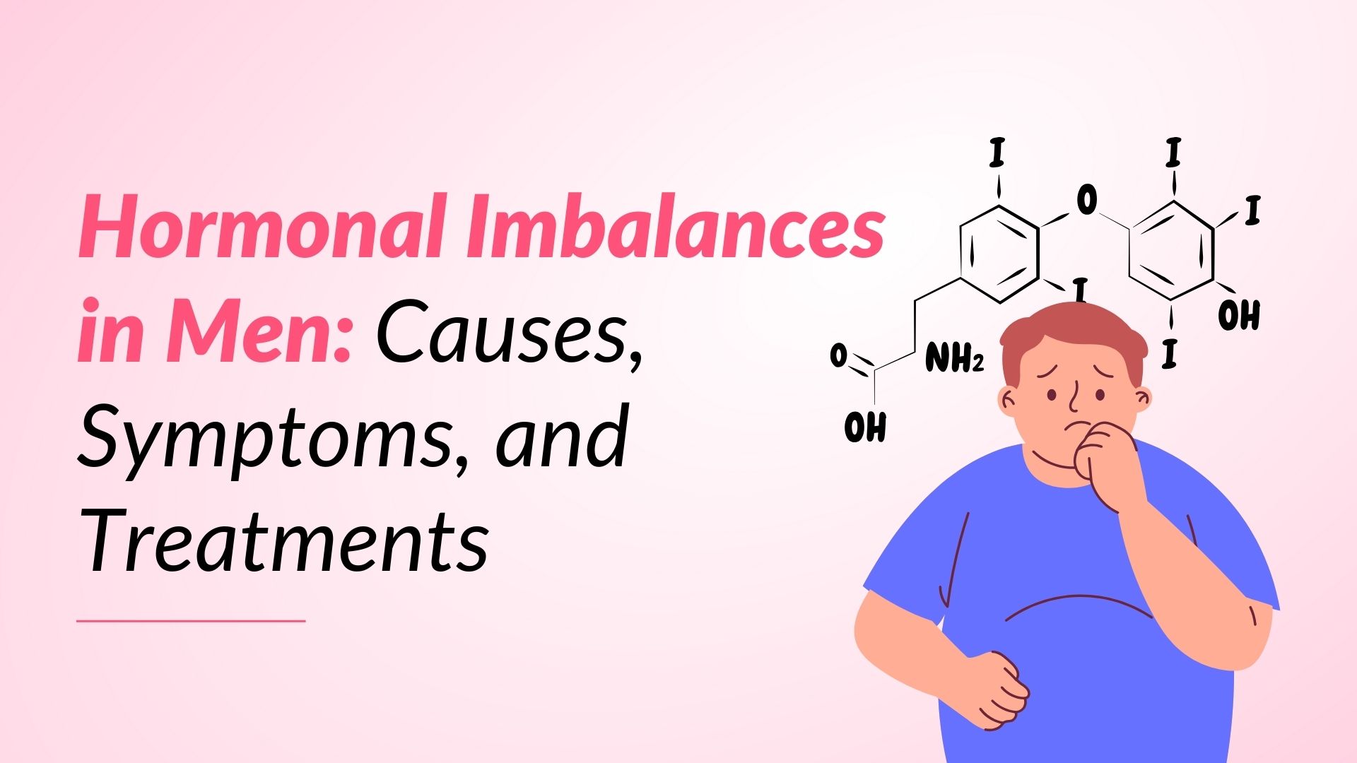 Hormonal Imbalances in Men: Causes, Symptoms, and Treatments