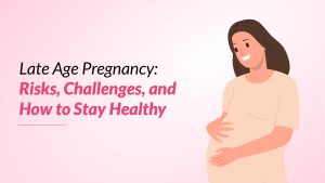 Late Age Pregnancy