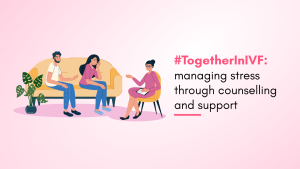 TogetherInIVF: Managing Stress through Counselling and Support