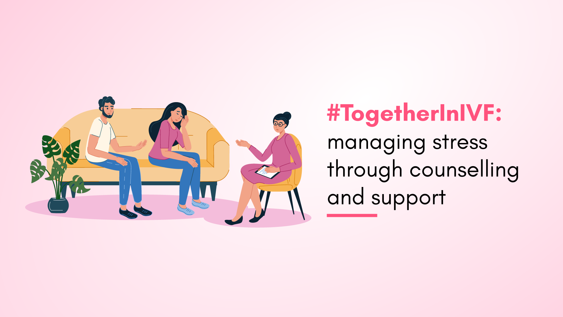 TogetherInIVF: Managing Stress through Counselling and Support