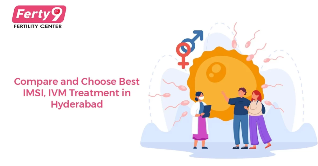 Compare and Choose Best IMSI, IVM Treatment in Hyderabad