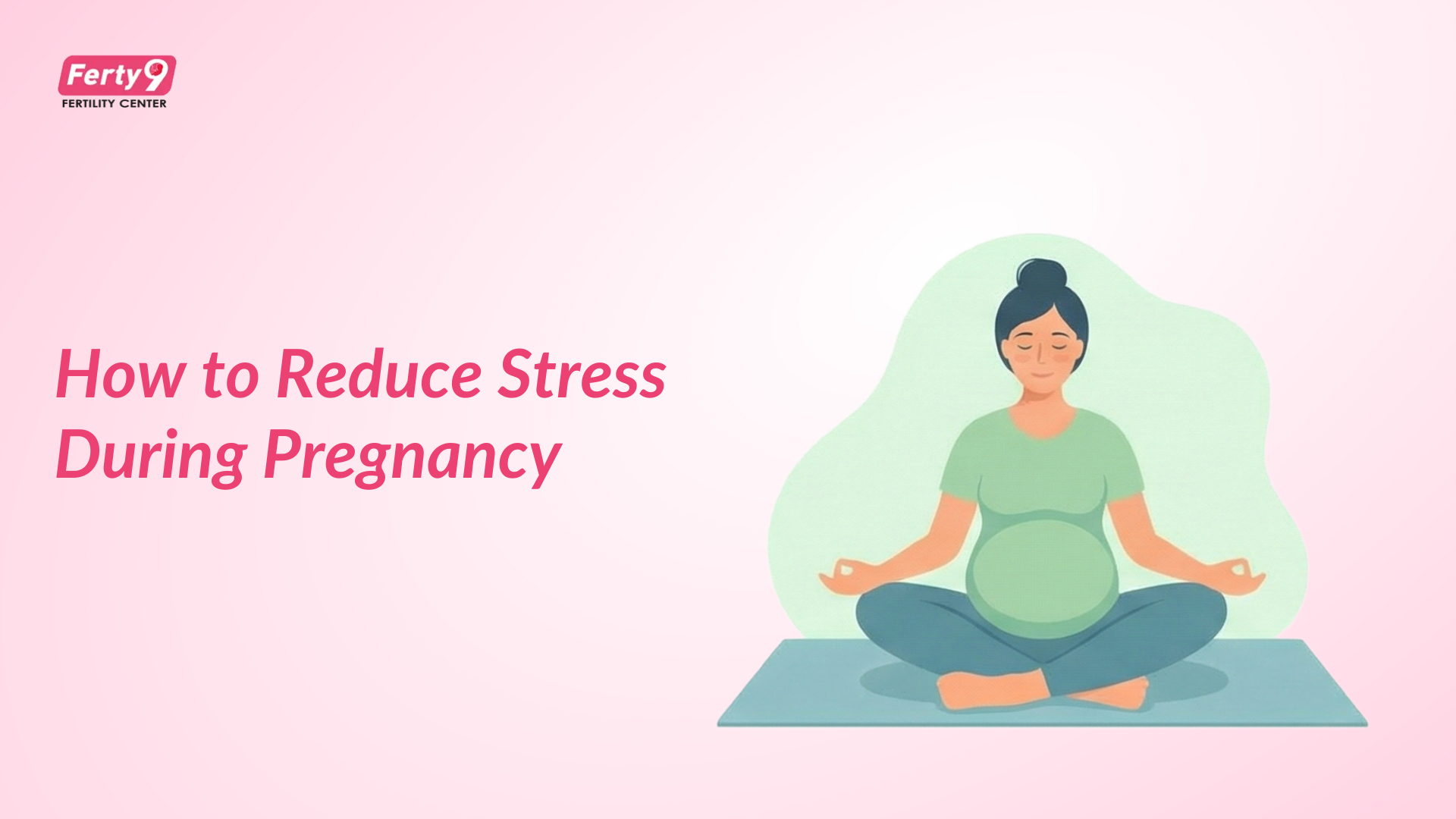 How to Reduce Stress During Pregnancy